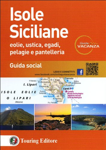 Isole siciliane. Eolie, Ustica, Egadi, Pelagie e Pantelleria. Guida s ocial (Guida vacanza)