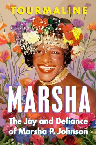 Marsha: The Joy and Defiance of Marsha P. Johnson von Tiny Reparations Books