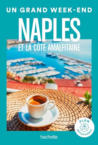 Naples et la côte Amalfitaine. Un Grand Week-end