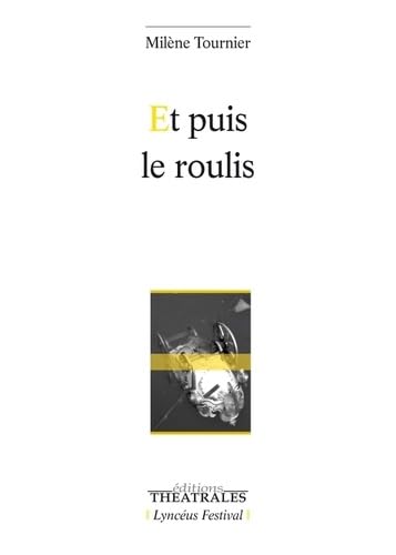 Et puis le roulis von THEATRALES