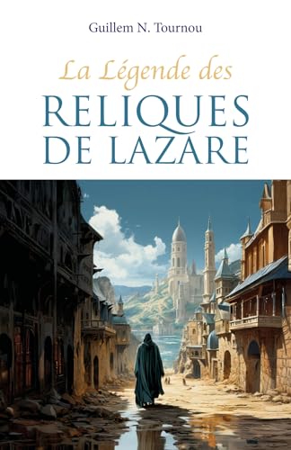 La Légende des reliques de Lazare von Librinova