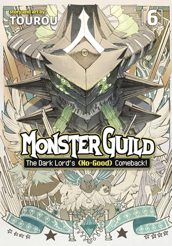 Monster Guild: The Dark Lord's (No-Good) Comeback! Vol. 6