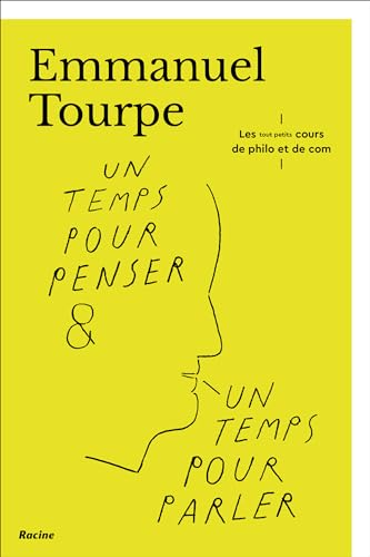 Un temps pour penser - un temps pour parler: Les tout-petits cours de philo et de com von RACINE BE