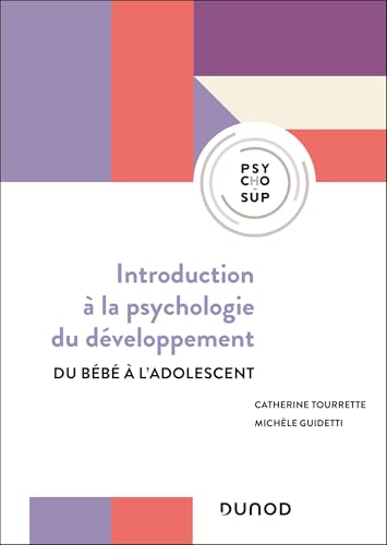 Introduction à la psychologie du développement: Du bébé à l'adolescent von DUNOD