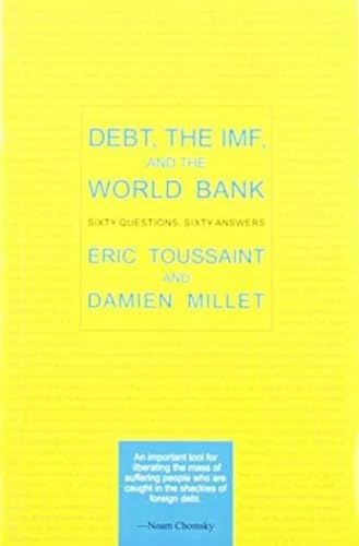 Debt, the IMF, and the World Bank: Sixty Questions, Sixty Answers