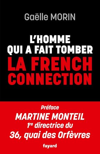 L'homme qui a fait tomber la French Connection von FAYARD