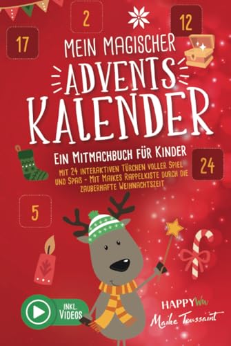 Mein magischer Adventskalender - Ein Mitmachbuch für Kinder: Mit 24 interaktiven Türchen voller Spiel und Spaß - Mit Maikes Rappelkiste durch die zauberhafte Weihnachtszeit - Inkl. Videos von HappyWu Verlag