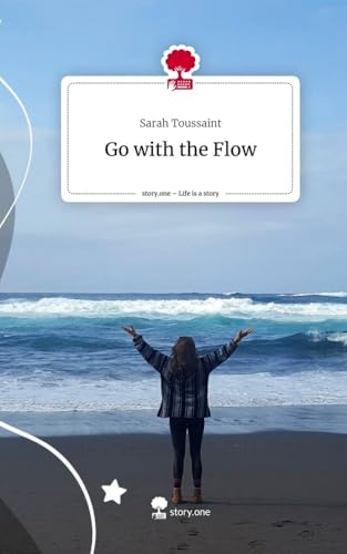 Go with the Flow. Life is a Story - story.one von story.one publishing