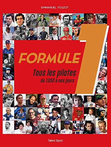 Formule 1 : Tous les pilotes de 1950 à nos jours von TALENT SPORT