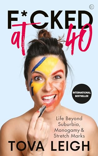 F*cked at 40: Life Beyond Suburbia, Monogamy and Stretch Marks von Watkins Publishing