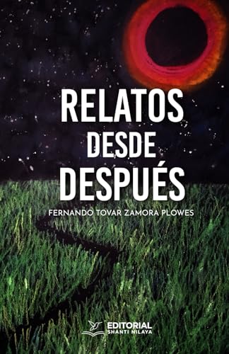 RELATOS DESDE DESPUÉS RELATOS DESDE DESPUÉS von Editorial Shanti Nilaya