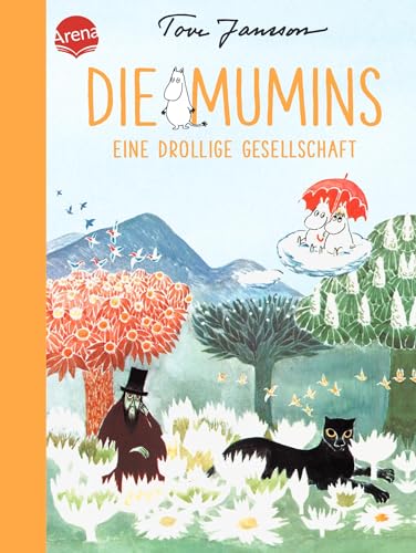 Die Mumins. Eine drollige Gesellschaft Die Mumins. Eine drollige Gesellschaft von Arena
