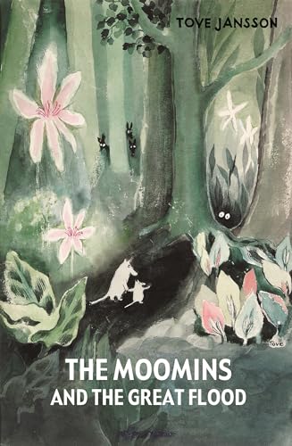 The Moomins and the Great Flood: Tove Jansson von Sort of Books