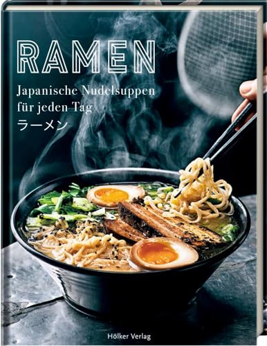 Ramen - Japanische Nudelsuppen für jeden Tag von Hoelker Verlag