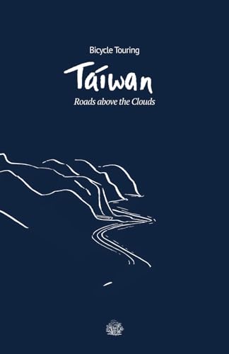 Bicycle Touring Taiwan: Roads above the Clouds touring edition von Nielsen