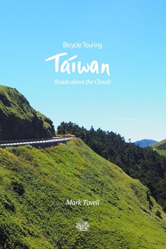 Bicycle Touring Taiwan: Roads above the Clouds von Nielsen