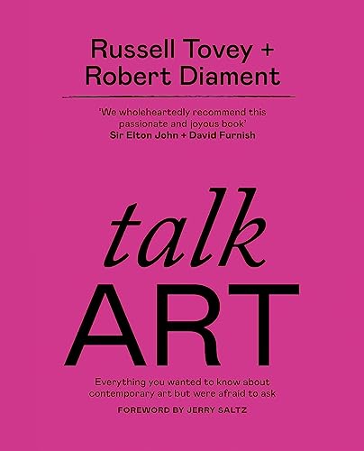 Talk Art: THE SUNDAY TIMES BESTSELLER Everything you wanted to know about contemporary art but were afraid to ask