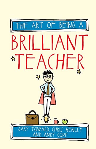 The art of being a brilliant teacher (Art of Being Brilliant) von Crown House Publishing