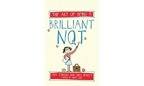 The Art of Being a Brilliant Nqt (Art of Being Brilliant)