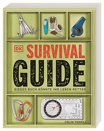 Survival-Guide: Dieses Buch könnte Ihr Leben retten. Alle wichtigen Überlebenstechniken für alle Geländearten und Klimazonen. Mit Nahrungssuche für Notfälle und Tipps zum Feuer machen.