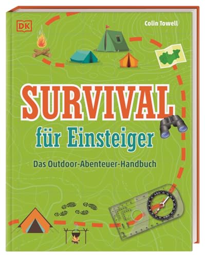 Survival für Einsteiger: Das Outdoor-Abenteuer-Handbuch. Mit Tipps und Techniken zu Ausrüstung, Lagerplatz, korrektes Verhalten in Notlagen uvm. Für Kinder ab 8 Jahren