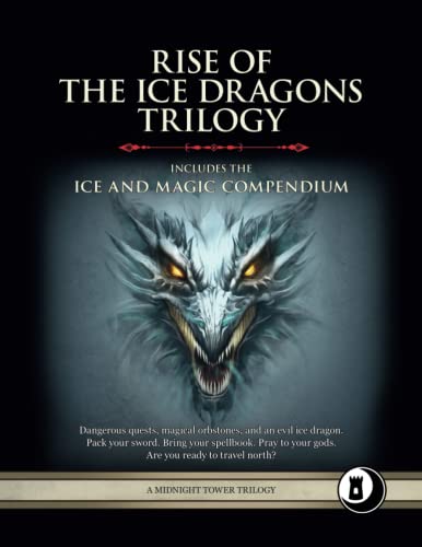 Rise of the Ice Dragons Trilogy: Level 7-9 Adventures and Compendium (Midnight Tower 5e Adventures) von Nielsen