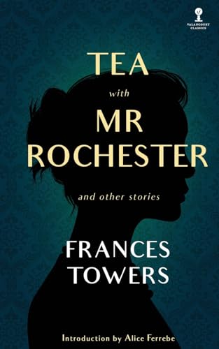 Tea with Mr. Rochester and Other Stories