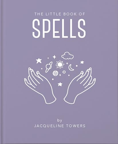 The Little Book of Spells: A Practical Introduction to Everything You Need to Know to Enhance Your Life Using Spells von WELBECK