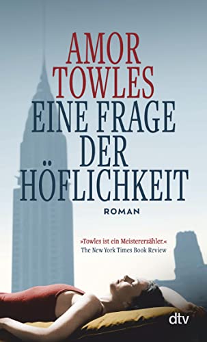 Eine Frage der Höflichkeit: Roman | Ein sprachgewaltiges und stimmungsvolles Epochengemälde New Yorks von dtv Verlagsgesellschaft