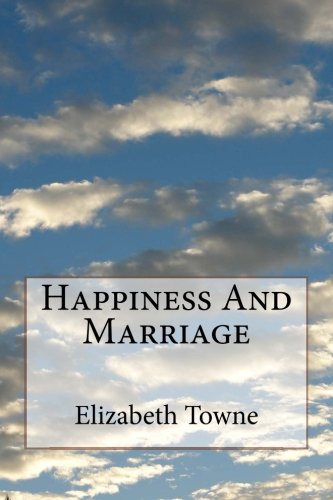 Happiness And Marriage von CreateSpace Independent Publishing Platform