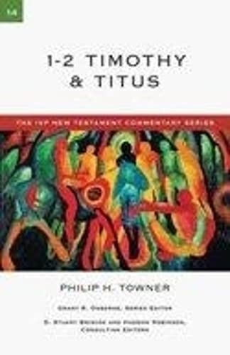 1 & 2 Timothy & Titus (IVP New Testament Commentary)