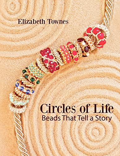 Circles of Life: Beads That Tell A Story von CREATESPACE