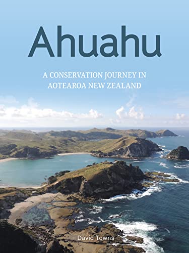 Ahuahu: A Conservation Journey in Aotearoa New Zealand Ahuahu: A Conservation Journey in Aotearoa New Zealand