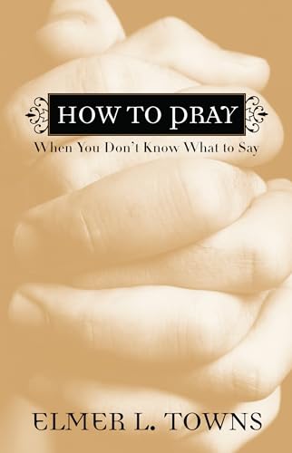 How to Pray When You Don't Know What to Say von Bethany House Publishers