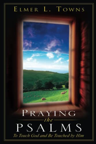 Praying the Psalms: The Touch of God and Be Touched by Him von Destiny Image Publishers