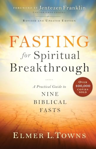 Fasting for Spiritual Breakthrough: A Practical Guide to Nine Biblical Fasts von Baker Pub Group/Baker Books