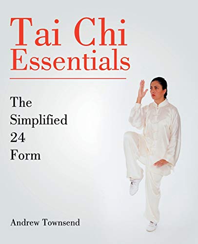 Tai Chi Essentials: The Simplified 24 Form von Createspace Independent Publishing Platform