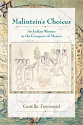Malintzin's Choices: An Indian Woman in the Conquest of Mexico (Dialogos) von University of New Mexico Press