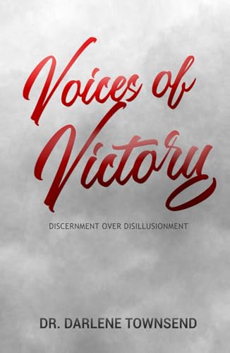 Voices of Victory - Discernment Over Disillusionment von Self Publishing