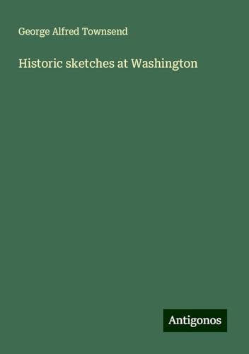 Historic sketches at Washington von Antigonos Verlag