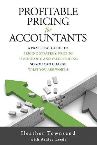 Profitable Pricing For Accountants: A practical guide to pricing strategy, pricing psychology, and value pricing so you can charge what you are worth von Excedia Group Ltd