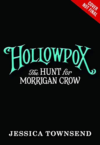 Hollowpox: The Hunt for Morrigan Crow (Nevermoor, 3, Band 3)