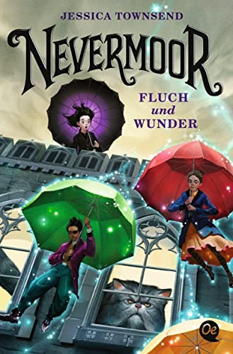 Nevermoor 1. Fluch und Wunder Nevermoor 1. Fluch und Wunder