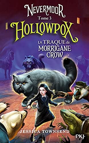 Nevermoor - tome 3 Hollowpox (3): La traque de Morrigane Crow