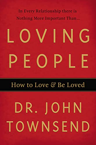 Loving People: How to Love and Be Loved von Thomas Nelson