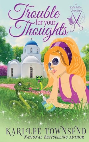 Trouble for Your Thoughts (A Kalli Ballas Mystery, Band 6) von Oliver-Heber Books