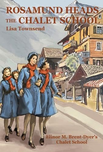 Rosamund Heads the Chalet School von Girls Gone By Publishers