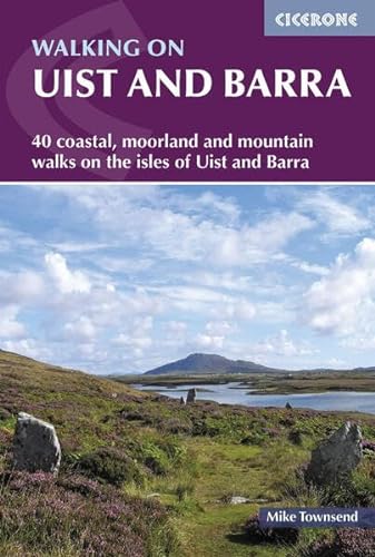 Walking on Uist and Barra: 40 coastal, moorland and mountain walks on all the isles of Uist and Barra (Cicerone guidebooks)