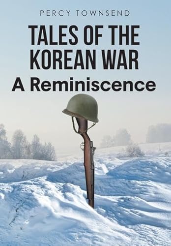 Tales of the Korean War: A Reminiscence von Newman Springs