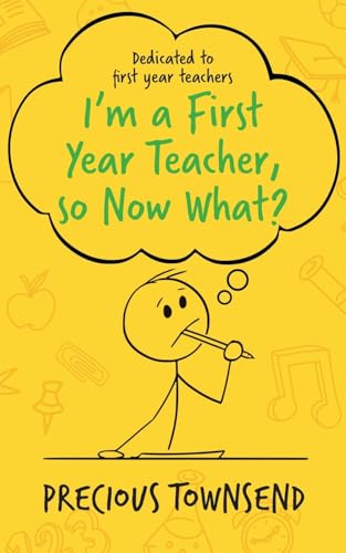 I'm a First-Year Teacher, so Now What? von Palmetto Publishing